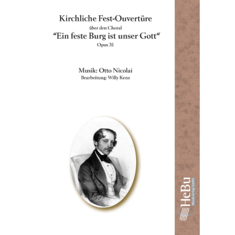 Kirchliche Fest-Ouvertüre op. 31 über den Choral 'Ein feste Burg ist unser Gott'