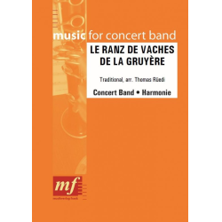         LE RANZ DES VACHES DE La Gruyères - Traditional / Arr. Rüedi Thomas
    