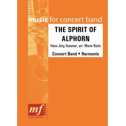         THE SPIRIT OF ALPHORN - Sommer Hans-Jürg / Arr. Mario Bürki
    