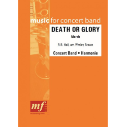         Death or Glory - Robert Browne Hall / Arr. Wesley Brown
    