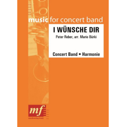         I wünsche dir - Reber Peter / Arr. Mario Bürki
    