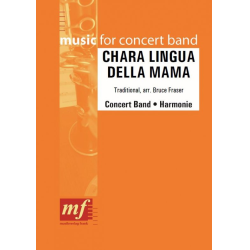         CHARA LINGUA DELLA MAMMA - Traditional / Arr. Bruce Fraser
    