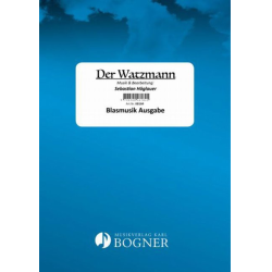         Der Watzmann (Marsch) - Sebastian Höglauer / Arr. Sebastian Höglauer
    