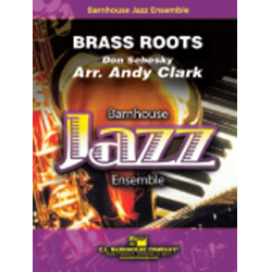         Brass Roots - Don Sebesky / Arr. Andy Clark
    
