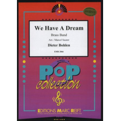         We Have A Dream - Dieter Bohlen / Arr. Marcel Saurer
    