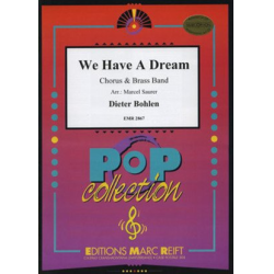         We Have A Dream - Dieter Bohlen / Arr. Marcel Saurer
    