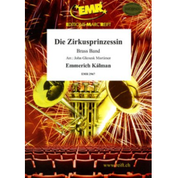         Die Zirkusprinzessin - Emmerich Kálmán / Arr. John Glenesk Mortimer
    