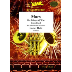         Mars - Gustav Holst / Arr. Bertrand Moren John Glenesk Mortimer
    