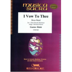        I Vow To Thee - Gustav Holst / Arr. John Glenesk Mortimer
    