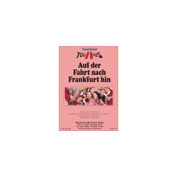         Auf der Fahrt nach Frankfurt hin - Traditional / Arr. Julius Flott
    