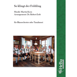         So klingt der Frühling - Walzer - Martin Kern / Arr. Robert Erdt
    