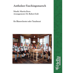         Antholzer Faschingsmarsch - Martin Kern / Arr. Robert Erdt
    