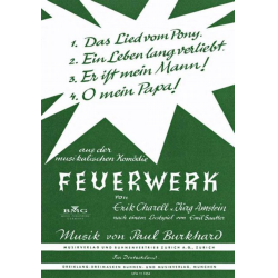         Feuerwerk, 4 Lieder aus der musikalischen Komödie - Paul Burkhard
    