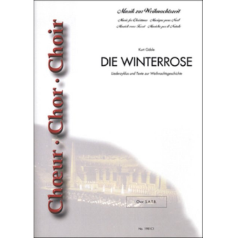 Die Winterrose - Liederzyklus und Texte zur Weihnachtsgeschichte - (Gemischter Chorsatz = 10 Chorpartituren)