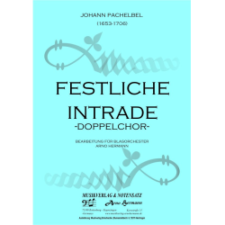         Festliche Intrade -Doppelchor- - Johann Pachelbel / Arr. Arno Hermann
    