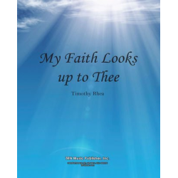         My Faith Looks Up To Thee - Timothy Rhea
    
