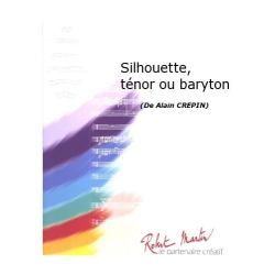         Silhouette, Ténor ou Baryton - Alain Crepin
    