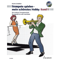         Trompete spielen - Mein schönstes Hobby - Band 1 (+CD) - Martin Schädlich
    