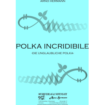 Polka Incridibile -Die unglaubliche Polka-