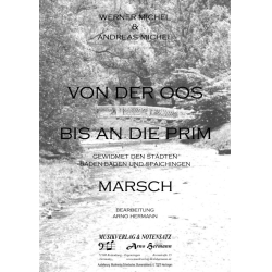         Von der Oos bis an die Prim - W. + A. Michel / Arr. Arno Hermann
    