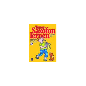 Tenorsaxofon lernen - Die Anfängerschule mit CD für Tenorsaxofon