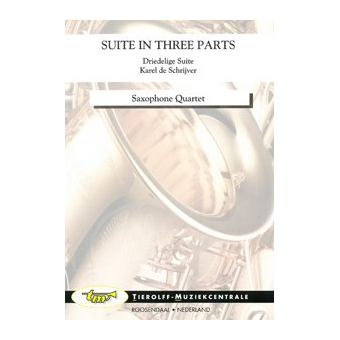 Driedelelige Suite/Suite In Three Parts/Suite en Trois Parties/Suite in Drei Teile, Saxophone Quartet