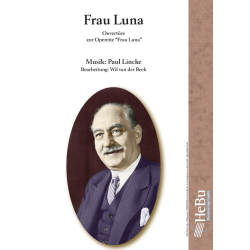         Ouvertüre zur Operette 'Frau Luna' - Paul Lincke / Arr. Wil van der Beek
    