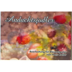         Andachtsjodler - Traditional / Arr. Hans Koller
    
