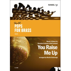         Brass Band: You Raise Me Up - Pop Ballad - Rolf Lovland / Arr. Martin Scharnagl
    