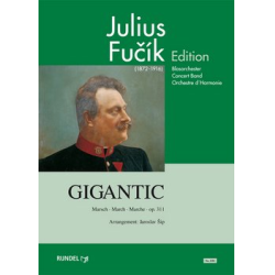         Gigantic op. 311 - Julius Fucik / Arr. Jaroslav Sip
    