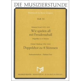 Wir spielen all mit Freudenschall / Doppelchor zu 8 Stimmen