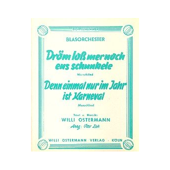 Dröm loß mer noch ens schunkele / Denn nur einmal im Jahr ist Karneval