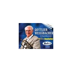         Gottlieb Weissbacher (Heft 5) - Gottlieb Weissbacher / Arr. Die Fidelen Inntaler
    