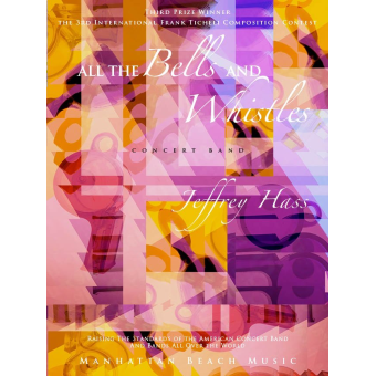 All the Bells and Whistles (for wind ensemble and digital sound)