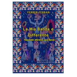         La Mia Banda e Differente - Pasodoble Diferente de Concierto - Ferrer Ferran
    