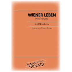         Wiener Leben - Polka francaise, Opus 218 - Josef Strauss / Arr. Thorsten Reinau
    