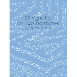         28 Vignettes for Two Trombones - Richard Fote
    
