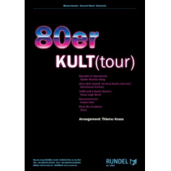         80er KULT(tour) - Medley - Diverse / Arr. Thiemo Kraas
    