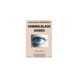         Himmelblaue Augen - Anna-Maria Zimmermann - Erwin Jahreis
    