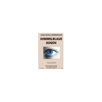 Himmelblaue Augen - Anna-Maria Zimmermann