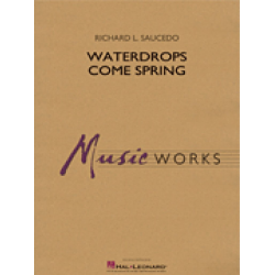         Waterdrops Come Spring - Richard L. Saucedo
    