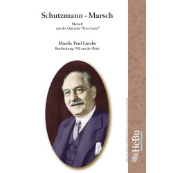         Schutzmann Marsch (aus der Operette 'Frau Luna') - Paul Lincke / Arr. Wil van der Beek
    
