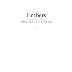         Embers - Michael Markowski
    