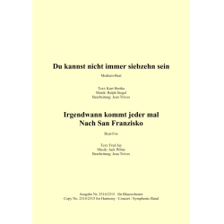         Du kannst nicht immer siebzehn sein / Irgendwann kommt jeder mal nach San Franzisko - Siegel / White / Arr. Jean Treves
    
