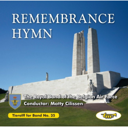         Tierolff For Band No. 35, Remembrance Hymn - The Royal Band of the Belgian Air Force / Arr. Ltg.: Matty Cilissen
    