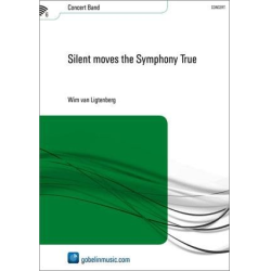         Silent moves the Symphony True - Wim van Ligtenberg
    