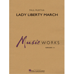         Lady Liberty March - Paul Murtha
    