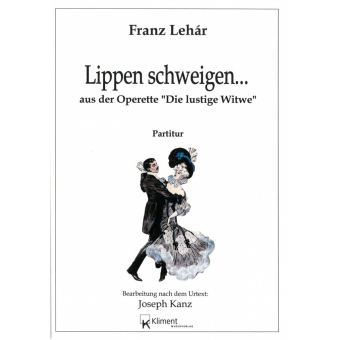 Lippen Schweigen (Grosser Schlusswalzer aus der Operette 'Die Lustige Witwe')