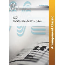         Slava - Nicolaj / Nicolai / Nikolay Rimskij-Korsakov / Arr. Wil van der Beek
    