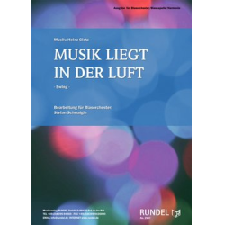         Musik liegt in der Luft (Swing) - Heinz Gietz / Arr. Stefan Schwalgin
    